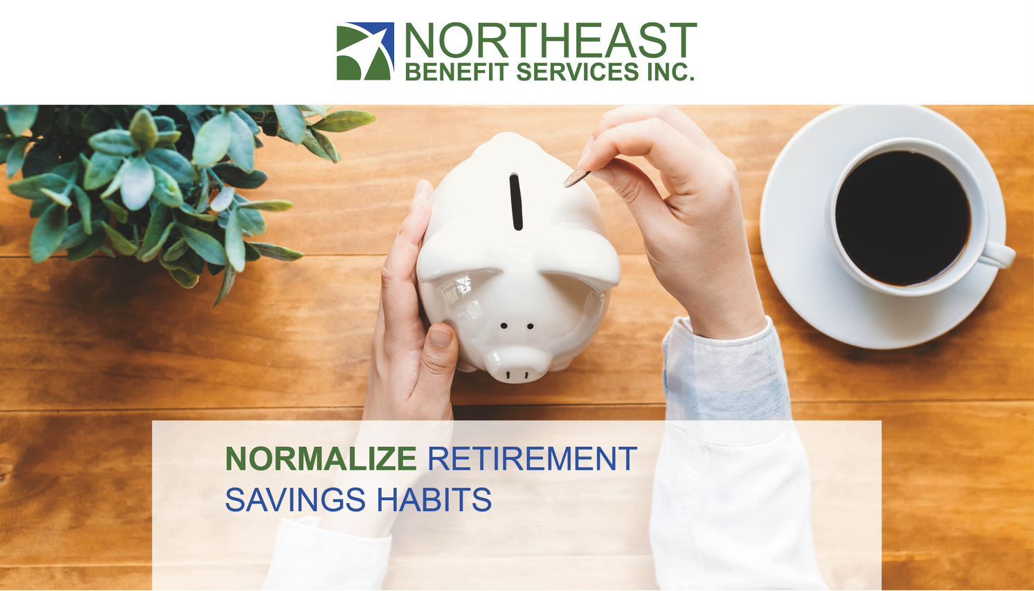 Normalizing Retirement Savings Habits